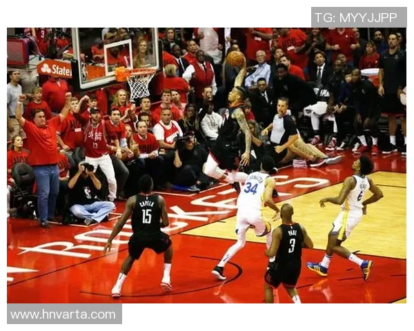 2018年西部决赛第五场火箭对勇士的激烈对决与历史性时刻回顾 2018年西部决赛第五场火箭对勇士的激烈对决与历史性时刻回顾