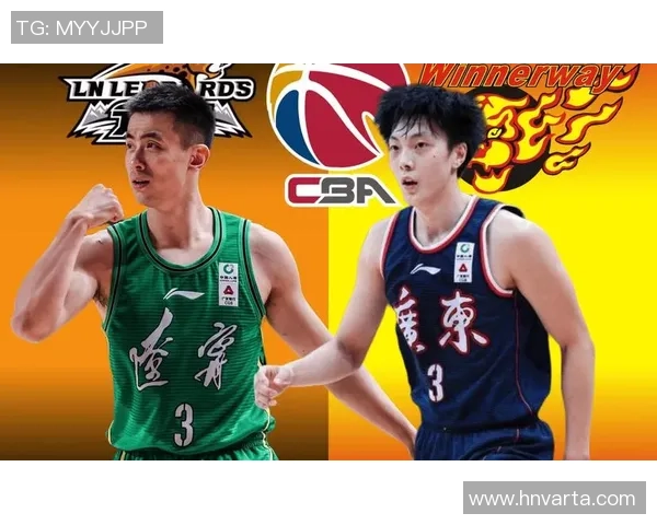 CBA第十九轮精彩对决辽宁队与新疆队录像回放全程回顾与分析 CBA第十九轮精彩对决辽宁队与新疆队录像回放全程回顾与分析