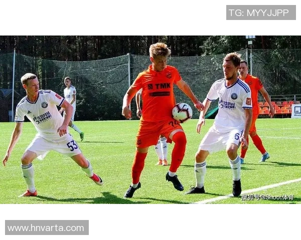 奥伦堡与莫斯科中央陆军对决分析及比赛前瞻策略探讨 奥伦堡与莫斯科中央陆军对决分析及比赛前瞻策略探讨